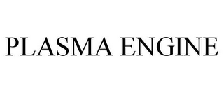 PLASMA ENGINE