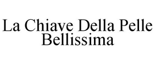 LA CHIAVE DELLA PELLE BELLISSIMA