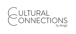 CULTURAL CONNECTIONS BY DESIGN