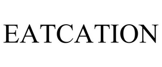 EATCATION