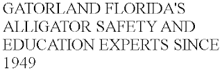 GATORLAND FLORIDA'S ALLIGATOR SAFETY AND EDUCATION EXPERTS SINCE 1949