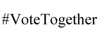 #VOTETOGETHER