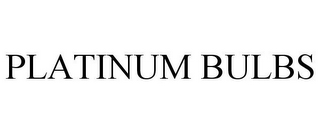 PLATINUM BULBS