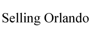 SELLING ORLANDO