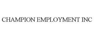 CHAMPION EMPLOYMENT INC