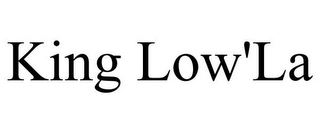 KING LOW'LA