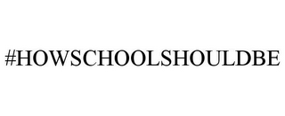 #HOWSCHOOLSHOULDBE