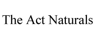 THE ACT NATURALS