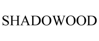 SHADOWOOD