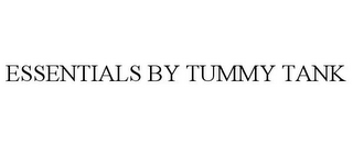 ESSENTIALS BY TUMMY TANK