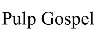 PULP GOSPEL