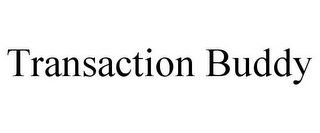 TRANSACTION BUDDY