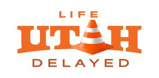 LIFE UTAH DELAYED