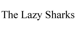 THE LAZY SHARKS