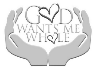 GOD WANTS ME WHOLE