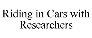 RIDING IN CARS WITH RESEARCHERS