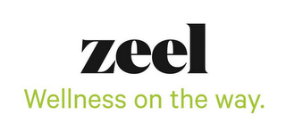 ZEEL WELLNESS ON THE WAY.