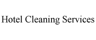 HOTEL CLEANING SERVICES