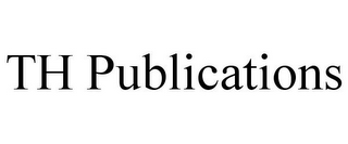 TH PUBLICATIONS