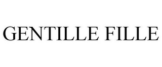 GENTILLE FILLE