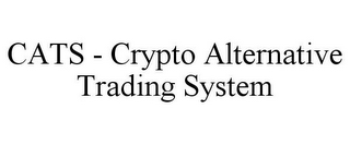 CATS - CRYPTO ALTERNATIVE TRADING SYSTEM