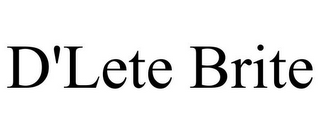 D'LETE BRITE