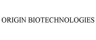 ORIGIN BIOTECHNOLOGIES