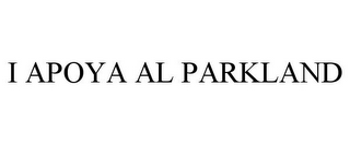 I APOYA AL PARKLAND