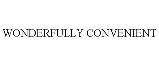 WONDERFULLY CONVENIENT