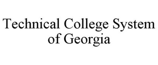 TECHNICAL COLLEGE SYSTEM OF GEORGIA