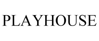 PLAYHOUSE