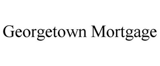 GEORGETOWN MORTGAGE