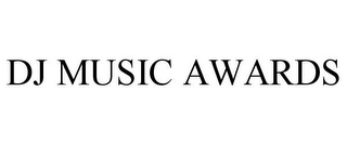 DJ MUSIC AWARDS