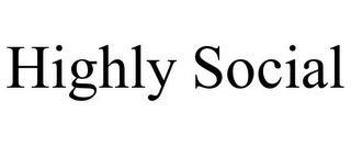 HIGHLY SOCIAL