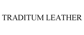 TRADITUM LEATHER