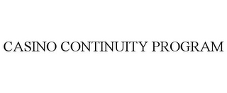 CASINO CONTINUITY PROGRAM