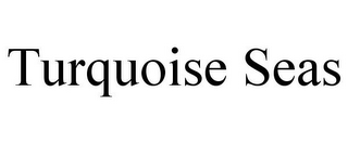 TURQUOISE SEAS