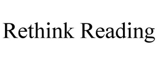 RETHINK READING