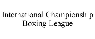 INTERNATIONAL CHAMPIONSHIP BOXING LEAGUE