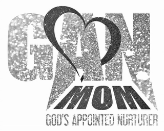 GAN MOM GOD'S APPOINTED NURTURER