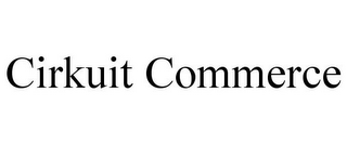 CIRKUIT COMMERCE