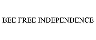 BEE FREE INDEPENDENCE