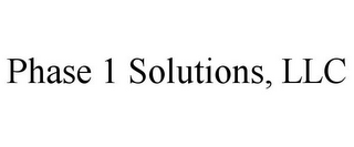 PHASE 1 SOLUTIONS, LLC