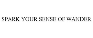 SPARK YOUR SENSE OF WANDER