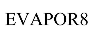 EVAPOR8