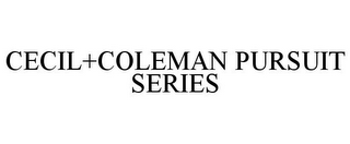 CECIL+COLEMAN PURSUIT SERIES