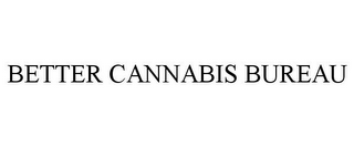 BETTER CANNABIS BUREAU