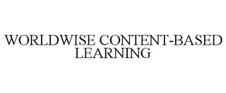 WORLDWISE CONTENT-BASED LEARNING