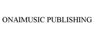 ONAIMUSIC PUBLISHING