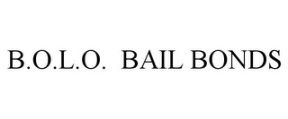 B.O.L.O. BAIL BONDS